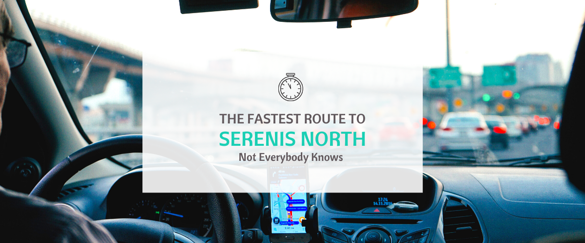 fastest route to Serenis North